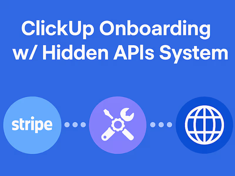 Cover image for ClickUp Onboarding w/ Hidden APIs: An advanced client onboar...