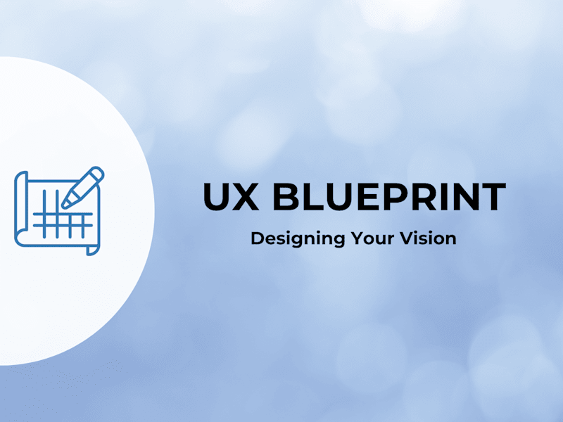 Cover image for UX Blueprint: Designing Your Vision