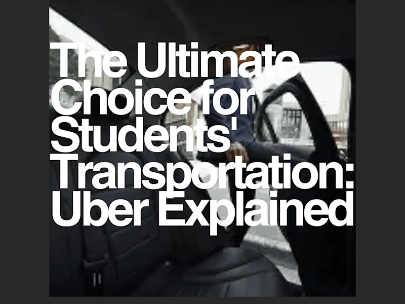 Cover image for The Ultimate Choice for Students' Transportation: Uber Explained