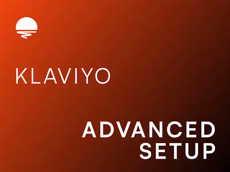 Cover image for Klaviyo - Advanced Setup