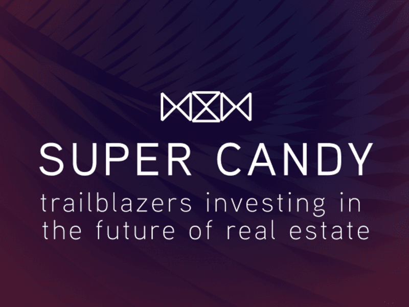 Cover image for Super Candy: Trailblazing the Future of Real Estate