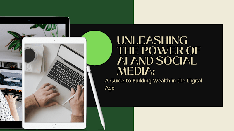 Cover image for Unleashing the Power of AI and Social Media to Create Wealth