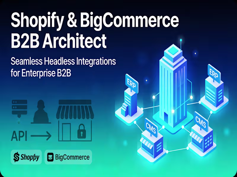 Cover image for Shopify & BigCommerce B2B eCommerce Architect | Headless Expert