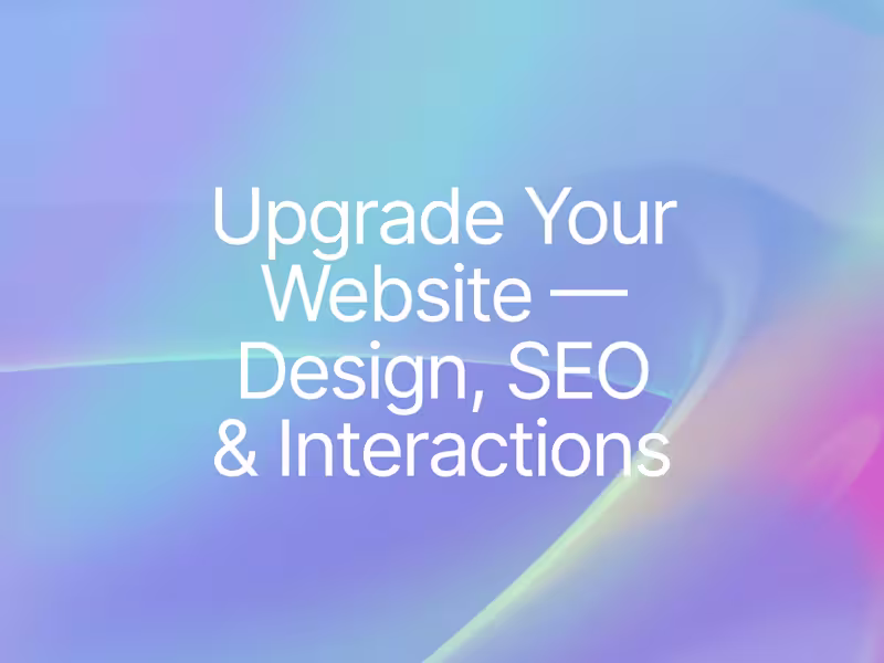 Cover image for Upgrade Your Website — Design, SEO & Interactions
