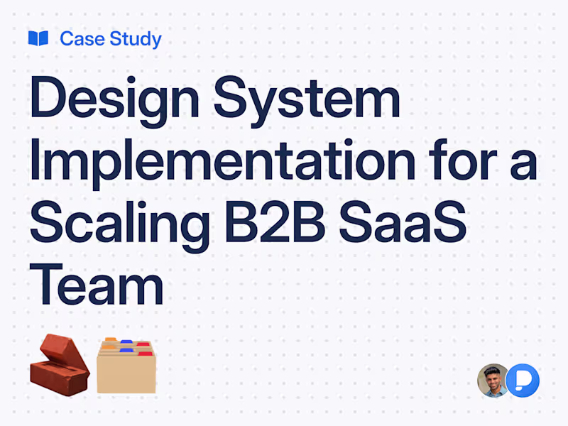 Cover image for Design System Implementation for a Scaling B2B SaaS Team