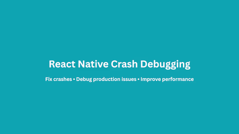 Cover image for Fix React Native Crashes & Performance Issues