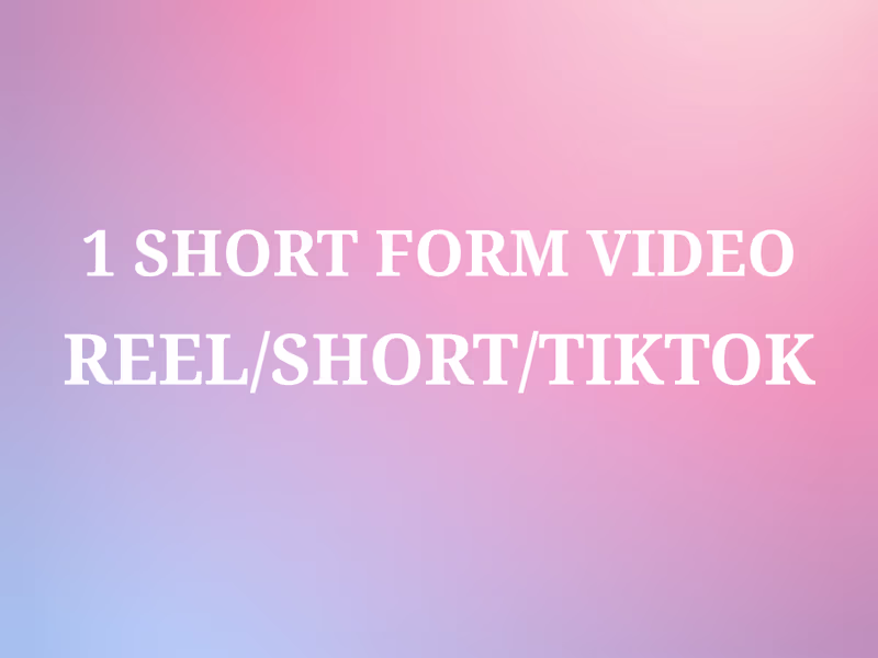 Cover image for 1 Reel/Short/Tiktok Video