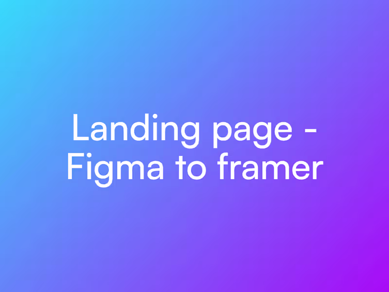 Cover image for Landing Page — Figma to Framer Development