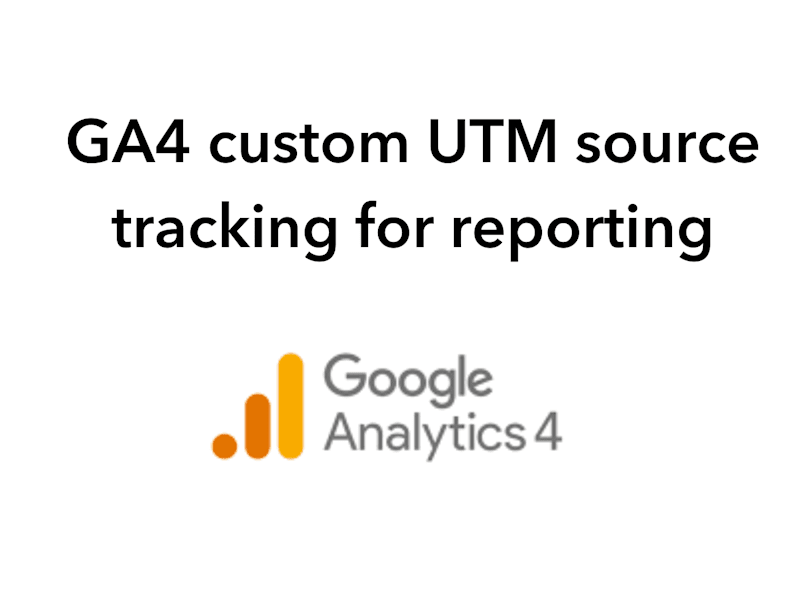 Cover image for UTM Tracking (custom source tracking) for GA4 report