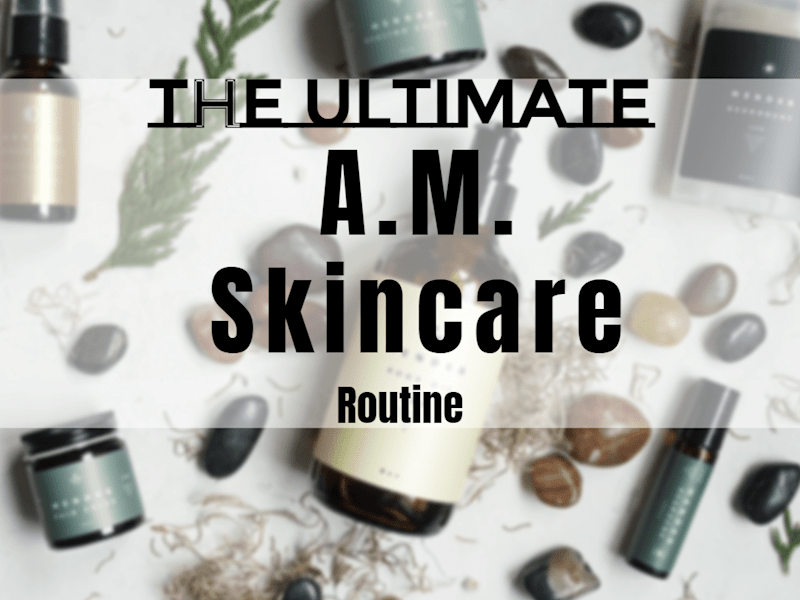 Cover image for How to build the ultimate A.M. skincare routine