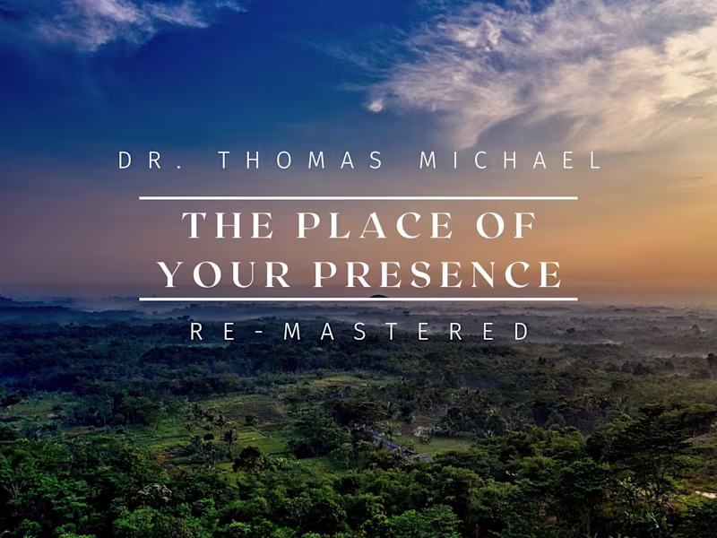 Cover image for The Place Of Your Presence (Re-Mastered)