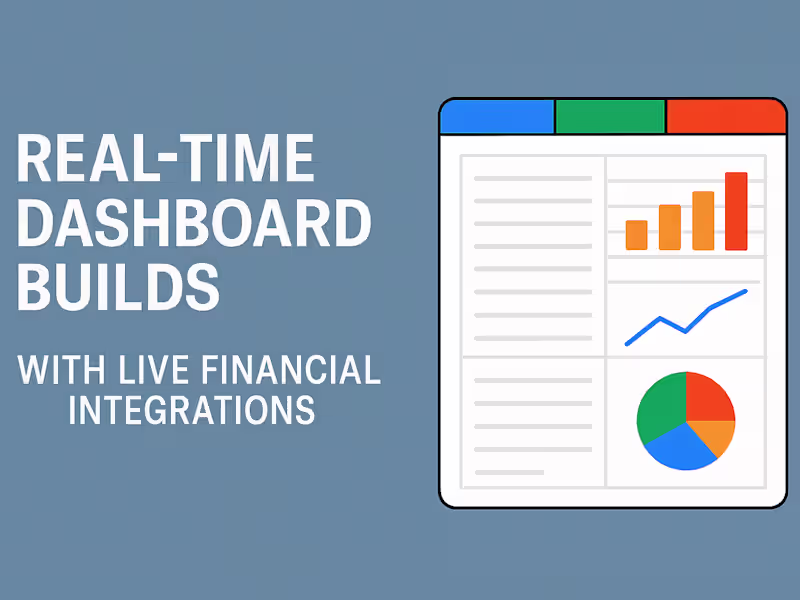 Cover image for Real-Time Dashboard Builds with Live Financial Integrations