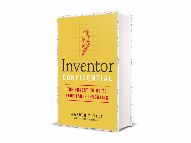 Cover image for Inventor Confidential: The Honest Guide to Profitable Inventing
