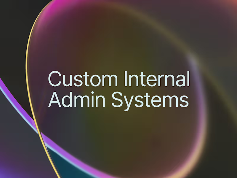 Cover image for Custom Internal Admin Systems