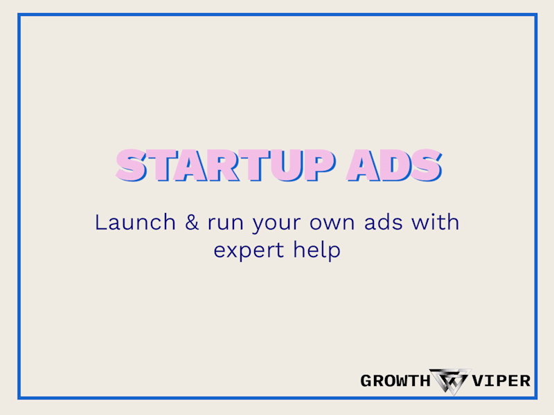 Cover image for Startup 🚀 Ads Package: Launch & Run Your Own Ads + Expert Help