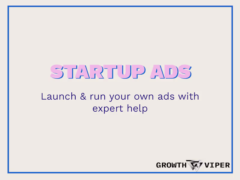 Cover image for Startup 🚀 Ads Package: Launch & Run Your Own Ads + Expert Help