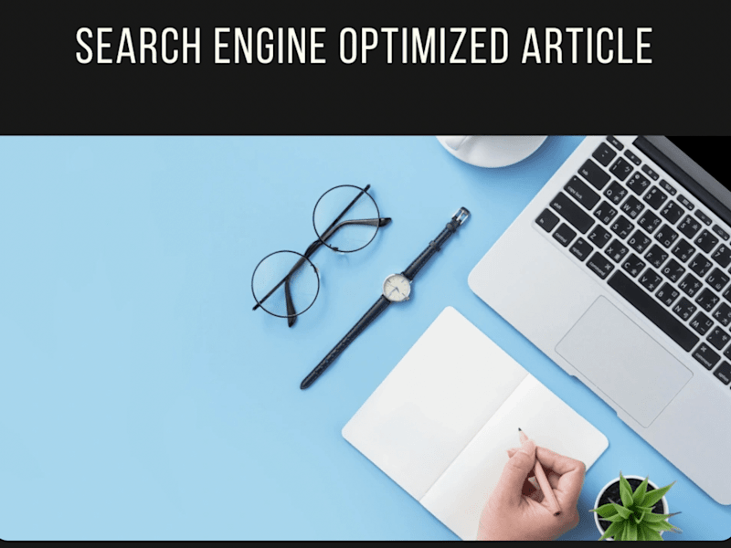 Cover image for Engaging, SEO Optimized Article for Your Business (1,000 words)