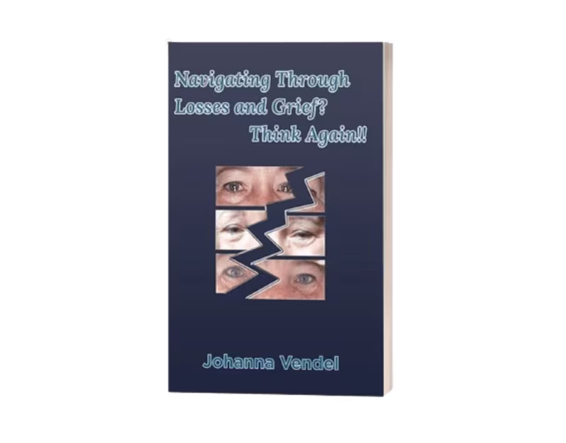 Cover image for Navigating Through Losses and Grief? Think Again!!