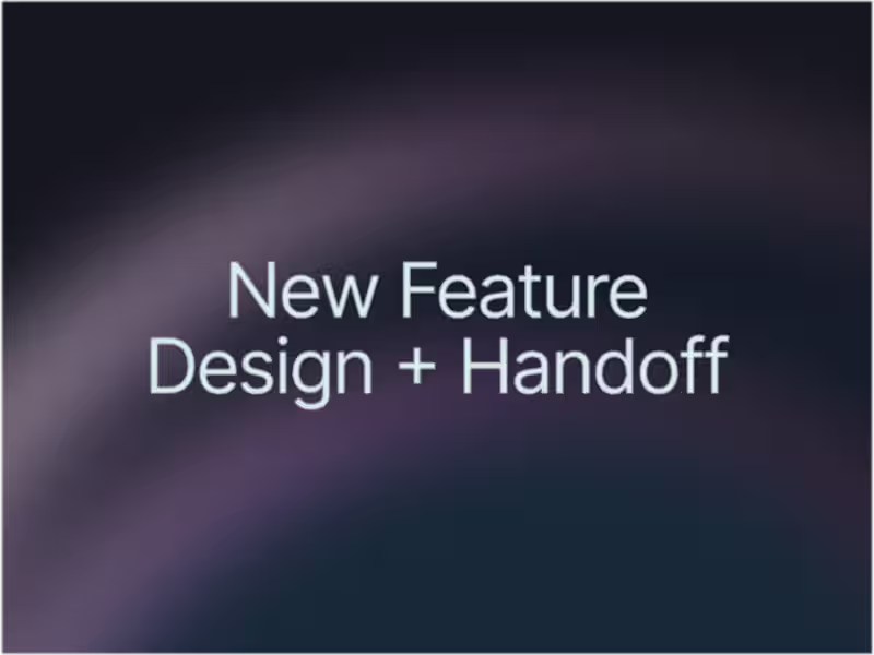 Cover image for New Feature Design + Handoff
