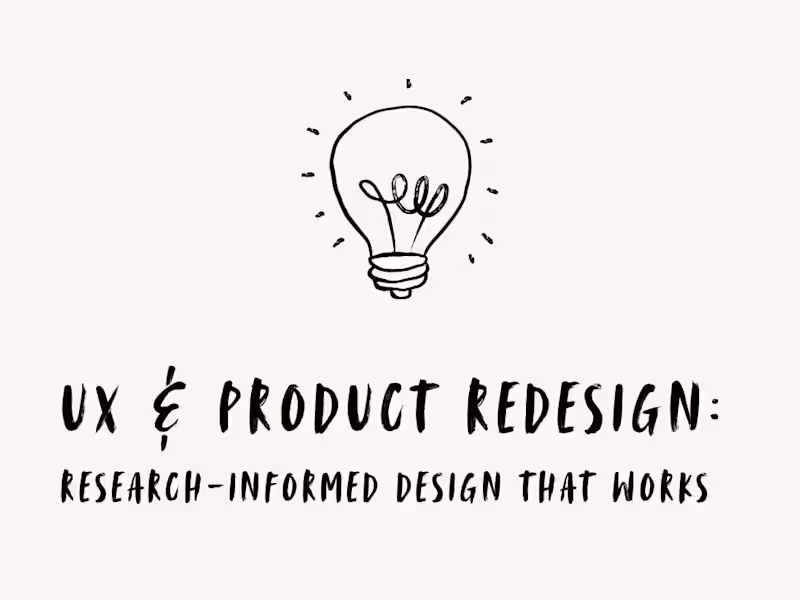 Cover image for UX & Product Redesign: Research-Informed Design That Works