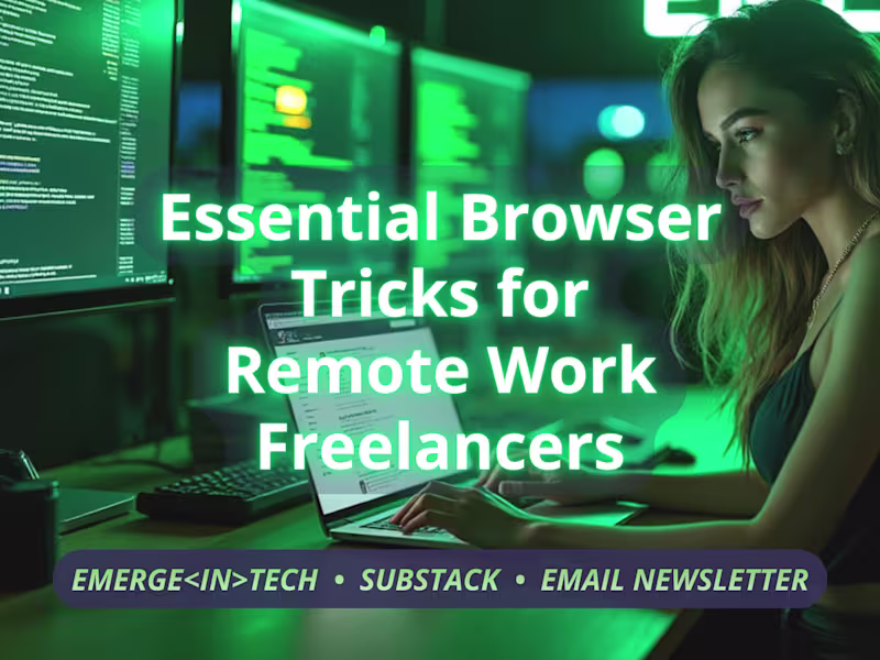 Cover image for Newsletter: Essential Browser Tricks for Freelancers