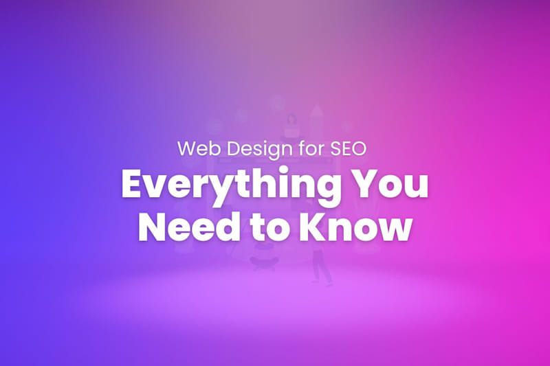 Cover image for Web Design for SEO: Everything You Need to Know | Blog Writing 