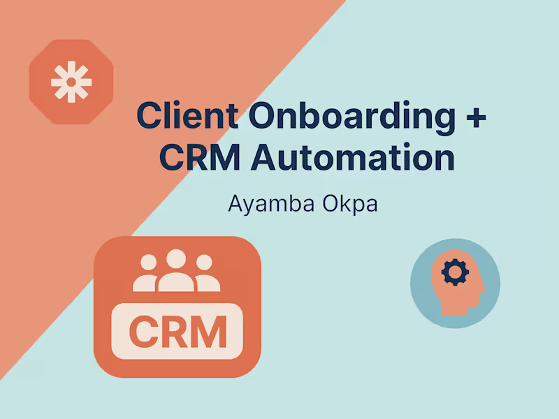 Cover image for Client Onboarding + CRM Automation | Zapier + AI Workflows