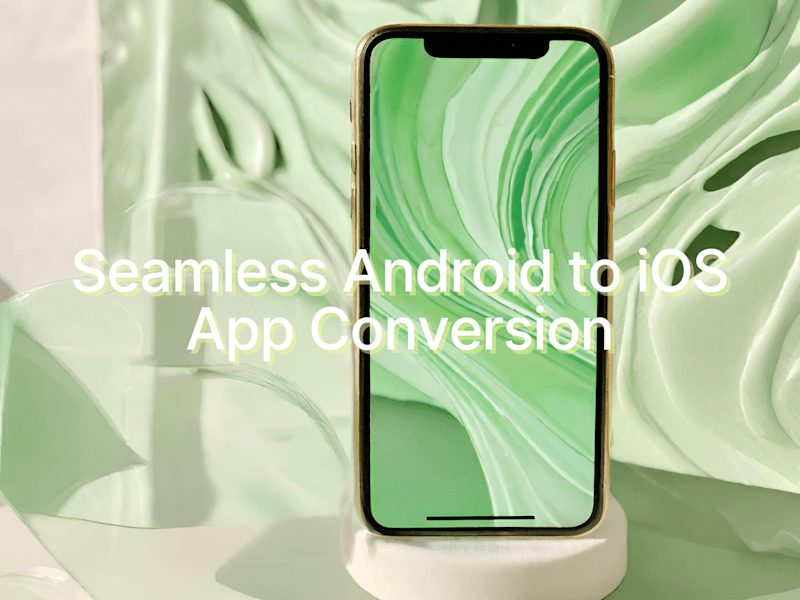 Cover image for Seamless Android to iOS App Conversion 