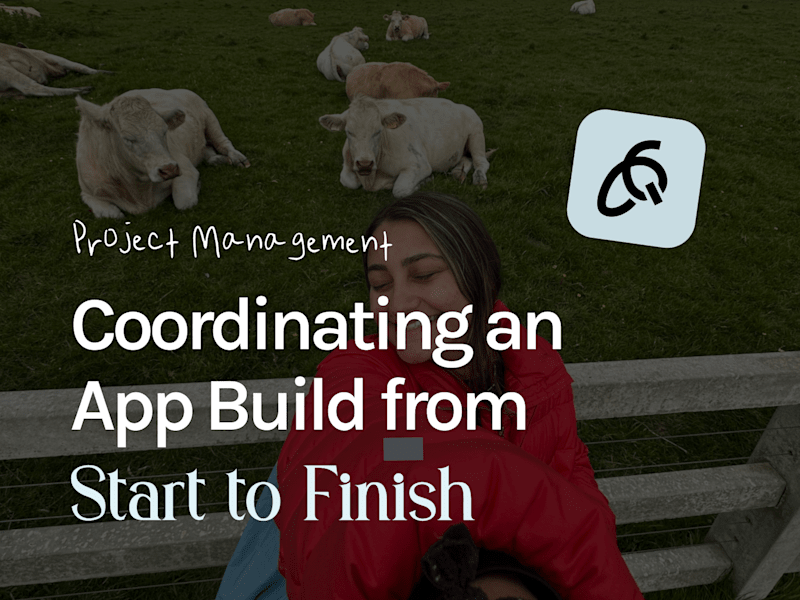 Cover image for Coordinating an App Build From Start to Finish