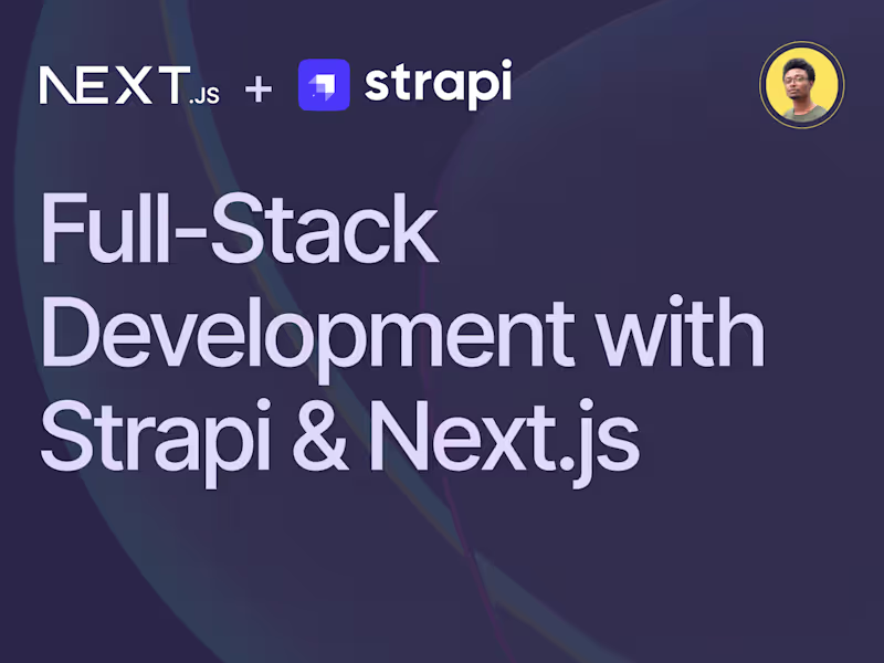 Cover image for Strapi + Next.js - Full-Stack Application Development