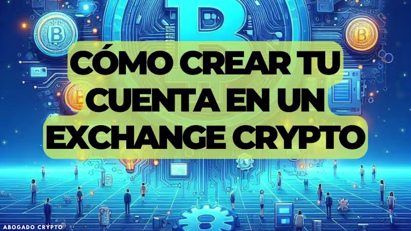 Cover image for CRYPTO para PRINCIPIANTES: Cómo crear tu CUENTA en un EXCHANGE..