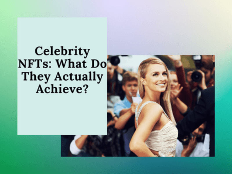 Cover image for Celebrity NFTs - What Do They Actually Achieve?