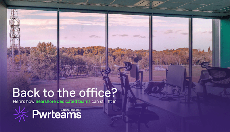 Cover image for Back to the office? Here’s how nearshore dedicated teams can...