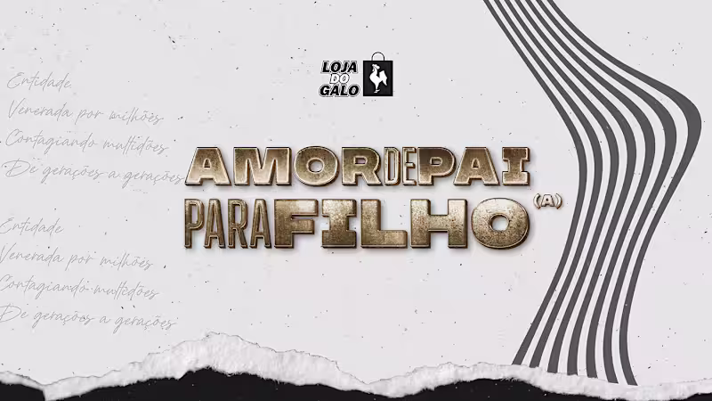 Cover image for Marketing Campaign | Amor de Pai para Filho - Loja do Galo