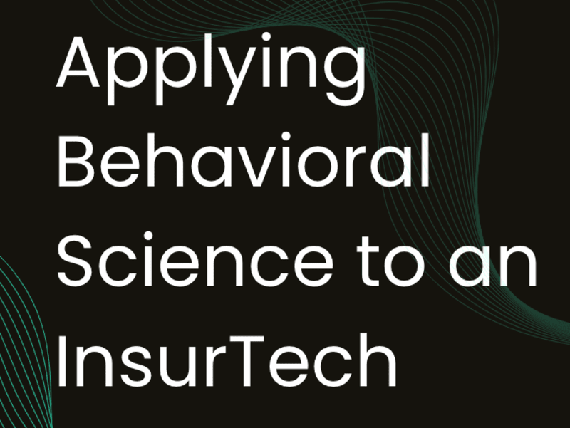 Cover image for Applying Behavioural Science to an InsurTech 