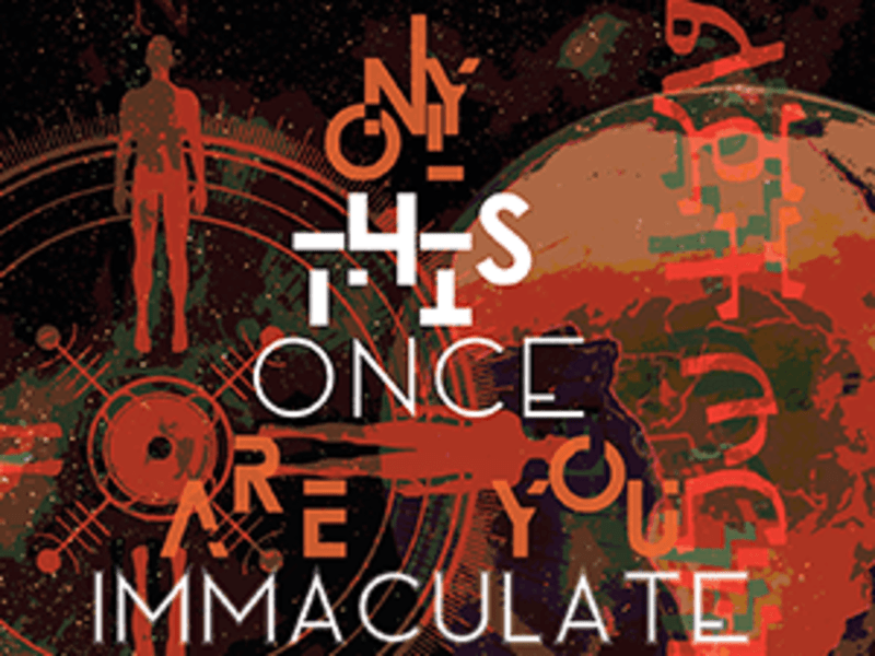 Cover image for Only This Once Are You Immaculate - flipped eye publishing