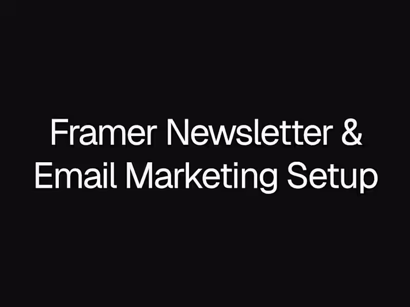 Cover image for Framer Newsletter & Email Marketing Setup