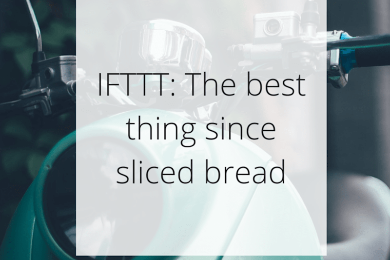 Cover image for IFTTT: The best thing since sliced bread