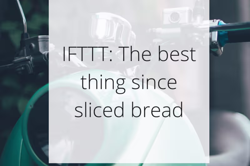 Cover image for IFTTT: The best thing since sliced bread