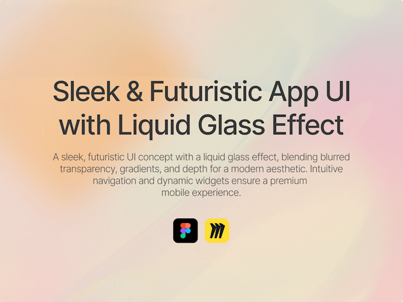 Cover image for Sleek & Futuristic App UI with Liquid Glass Effect