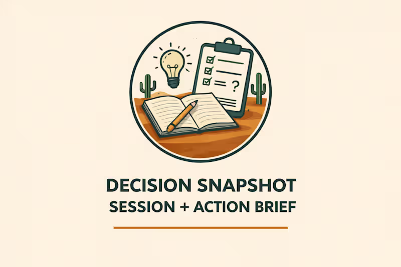 Cover image for Decision Snapshot Session + Action Brief