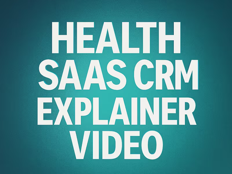 Cover image for Health SaaS CRM Explainer Video