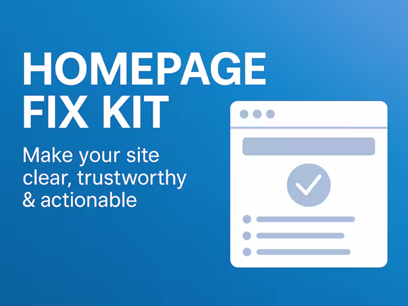 Cover image for Homepage Fix – Make Your Site Clear, Trustworthy & Actionable