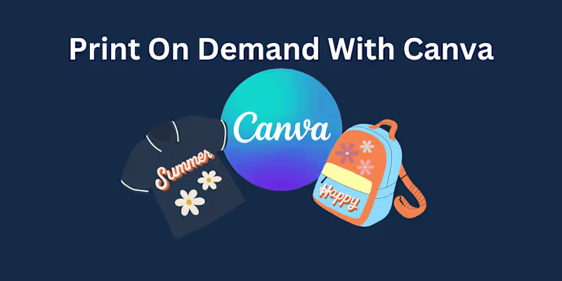 Cover image for How To Use Canva For Print-On-Demand Designs: 5 Easy Steps