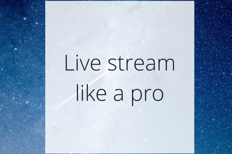Cover image for Live stream like a pro