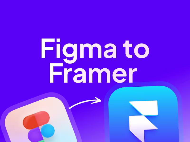 Cover image for Figma to Framer, Pixel-perfect, Fast, Ready to Launch