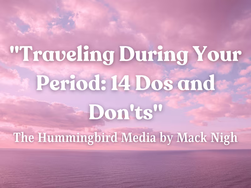 Cover image for Traveling During Your Period: 14 Dos and Don'ts