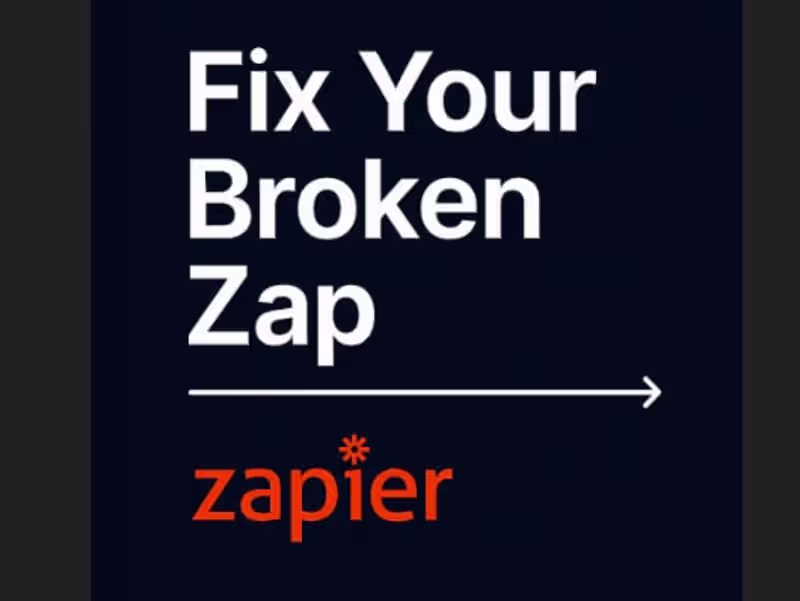 Cover image for Fix Your Broken Zapier Workflow