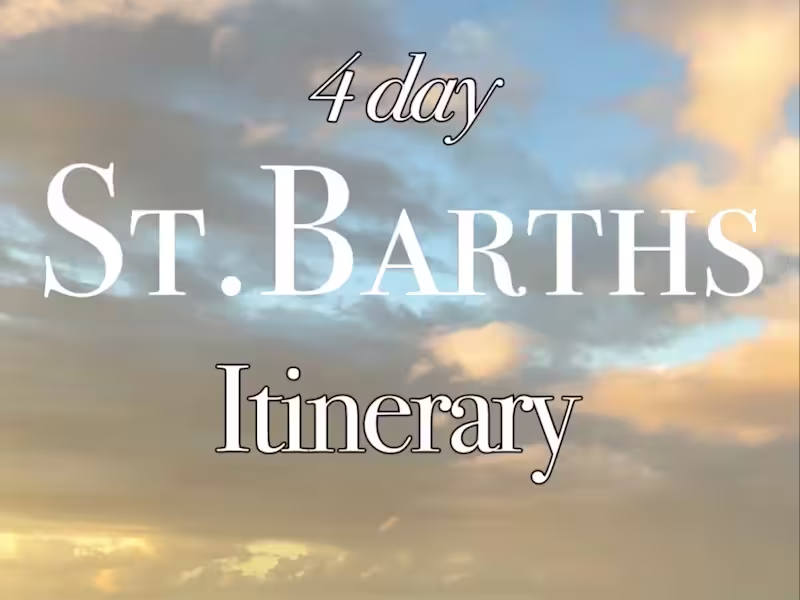 Cover image for 4 Day St. Barths Itinerary