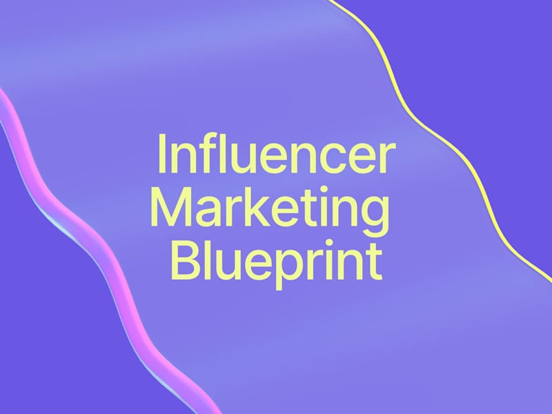 Cover image for Craft Your Influencer Marketing Blueprint